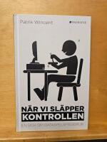 N&auml;r vi sl&auml;pper kontrollen : en bok om dataspelsmissbruk