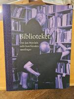 Biblioteket : om Jan Myrdals och Gun Kessles samlingar