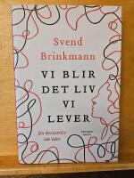 Vi blir det liv vi lever : en ber&auml;ttelse om &ouml;det