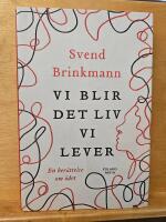Vi blir det liv vi lever : en ber&auml;ttelse om &ouml;det