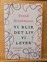 Vi blir det liv vi lever : en ber&auml;ttelse om &ouml;det