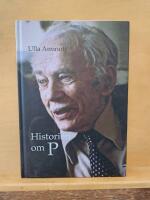 Historien om P : folksjukdomar, f&ouml;rdomar och den veterin&auml;ra erfarenheten. En biografi om ett forskar&ouml;de