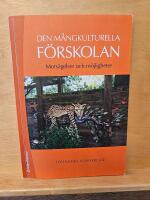 Den m&aring;ngkulturella f&ouml;rskolan - Mots&auml;gelser och m&ouml;jligheter