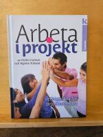 Arbeta i projekt : Verktygsl&aring;da f&ouml;r projektarbetare