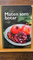 Maten som botar : minska risken f&ouml;r sjukdomar och h&aring;ll dig frisk