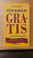 Stockholm gratis : -och n&auml;stan gratis : uppt&auml;ck 100-tals evenemang, sev&auml;rdheter, f&ouml;rel&auml;sningar och mycket mer som &auml;r helt eller n&auml;stan gratis