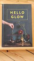 Hello glow : v&auml;gen till str&aring;lande hud