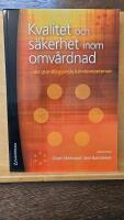 Kvalitet och s&auml;kerhet inom omv&aring;rdnad : sex grundl&auml;ggande k&auml;rnkompetenser