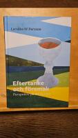 Eftertanke och f&ouml;rsmak : perspektiv p&aring; ett liv i tro
