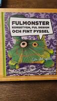 Fulmonster : korsstygn, ful design och fint pyssel