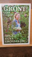Gr&ouml;nt! : odla egna gr&ouml;nsaker