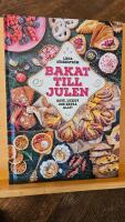 Bakat till julen : gott, lyxigt & extra allt