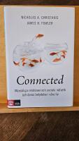 Connected : m&auml;nskliga relationer, sociala n&auml;tverk och deras betydelse i v&aring;ra liv