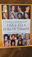 USA:s alla f&ouml;rsta damer : fr&aring;n Martha Washington till Jill Biden