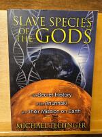 Slave Species of the Gods: The Secret History of the Anunnak