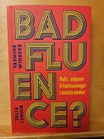 Badfluence : makt, miljoner och halvsanningar i sociala medier