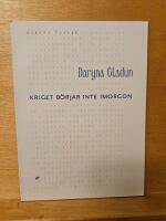 Stenar och spik ; Kriget b&ouml;rjar inte imorgon