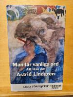 Man tar vanliga ord : att l&auml;sa om Astrid Lindgren