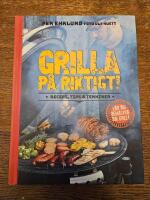 Grilla p&aring; riktigt : recept, tips & tekniker