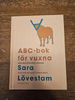 ABC-bok f&ouml;r vuxna : hur bokst&auml;verna uppkom och vad de gjort sedan dess