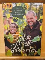Taylor och Surtanten : odla gr&ouml;nsaker och fyll ditt skafferi