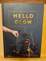 Hello glow : v&auml;gen till str&aring;lande hud