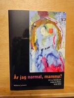 &Auml;r jag normal, mamma? : Att se, f&ouml;rst&aring; och m&ouml;ta en flicka med ADD