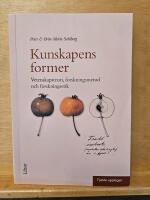 Kunskapens former : vetenskapsteori, forskningsmetod och forskningsetik