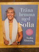 Tr&auml;na hemma med Sofia : stark och smidig med enkla &ouml;vningar