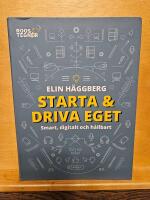 Starta och driva eget : smart, digitalt och h&aring;llbart