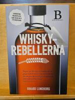 Whiskyrebellerna : historien om Mackmyra och hur Sverige blev ett whiskyland