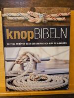 Knopbibeln : allt du beh&ouml;ver veta om knopar och hur de anv&auml;nds