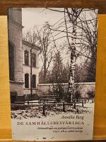 De samh&auml;llsbesv&auml;rliga : f&ouml;rhandlingar om psykopati och kverulans i 1930- och 40-talens Sverige