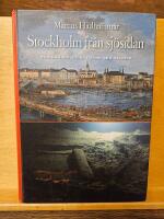 Stockholm fr&aring;n sj&ouml;sidan : marinarkeologiska fynd och milj&ouml;er