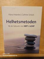 Helhetsmetoden : n&aring; din h&auml;lsovikt med KBT & LCHF