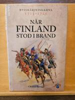 N&auml;r Finland stod i brand - ryssh&auml;rjningarna 1713-1721
