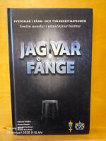 Jag var f&aring;nge : femton svenskar i utlandstj&auml;nst ber&auml;ttar : svenskar i f&aring;ng- och tv&aring;ngssituationer