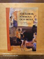 F&ouml;r&auml;ldrar, f&ouml;rskola och skola - Om m&aring;ngfald, makt och m&ouml;jligheter