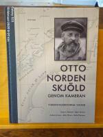 Otto Nordenskj&ouml;ld genom kameran : forskningsresorna i bilder