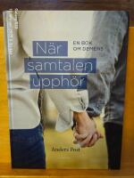 N&auml;r samtalen upph&ouml;r : en bok om demens