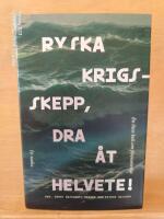Ryska krigsskepp, dra &aring;t helvete! : en liten bok om f&ouml;rsvarsvilja