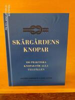 Sk&auml;rg&aring;rdens knopar : 100 praktiska knopar f&ouml;r alla tillf&auml;llen