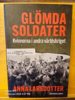 Gl&ouml;mda soldater : kvinnorna i andra v&auml;rldskriget