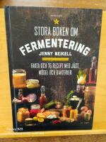Stora boken om fermentering : fakta och 75 recept med j&auml;st, m&ouml;gel och bakterier