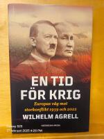 En tid f&ouml;r krig : Europas v&auml;g mot storkonflikt 1939 och 2022