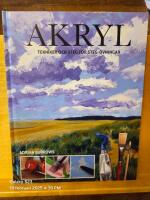 Akryl : tekniker och steg f&ouml;r steg-&ouml;vningar