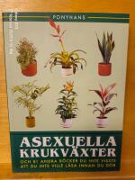 Asexuella krukv&auml;xter : och 81 andra b&ouml;cker du inte visste att du inte vile l&auml;sa innan du d&ouml;r