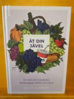 &Auml;t din j&auml;vel : en bok om matgl&auml;dje, d&ouml;ds&aring;ngest, vitl&ouml;k och sm&ouml;r