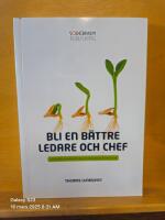 Bli en b&auml;ttre ledare och chef : en praktisk handbok f&ouml;r dig som utveckla di