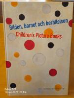 Bilden, barnet och ber&auml;ttelsen : den samtida bilderboken = Children's picture books : the contemporary story